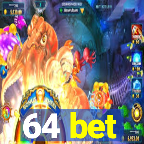 64 bet